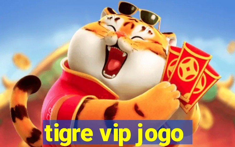 tigre vip jogo